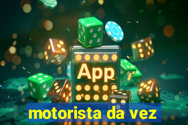 motorista da vez